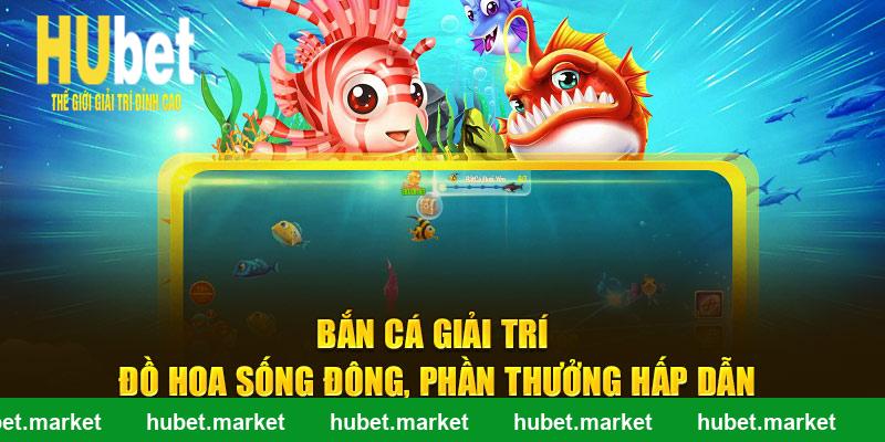 Bắn cá giải trí đồ họa sống động, phần thưởng hấp dẫn