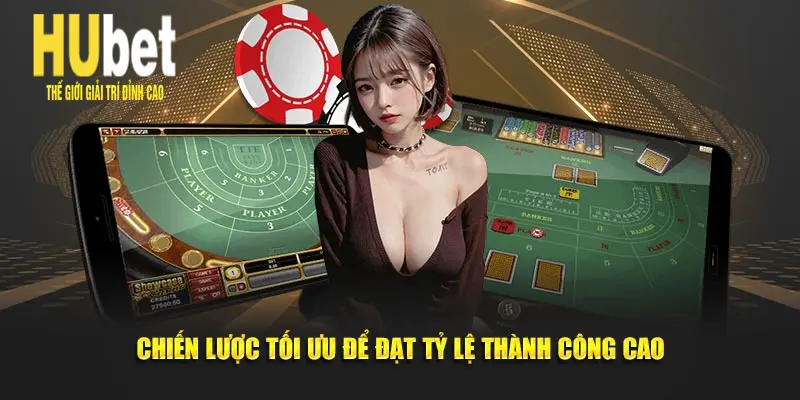Chiến lược tối ưu để đạt tỷ lệ thành công cao tại Hubet